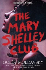 The Mary Shelley Club - Goldy Moldavsky - 9781250230119