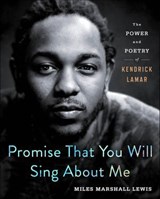 Promise That You Will Sing About Me - Miles Marshall Lewis - 9781250231697