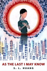 As the Last I May Know - S. L. Huang - 9781250241382