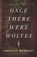 Once There Were Wolves - Charlotte McConaghy - 9781250244130
