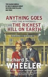 Anything Goes and the Richest Hill on Earth - WHEELER,  Richard S - 9781250253781