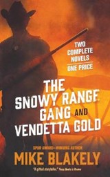 The Snowy Range Gang and Vendetta Gold - BLAKELY,  Mike - 9781250255662