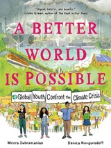 A Better World Is Possible - Meera Subramanian ; Danica Novgorodoff - 9781250262981