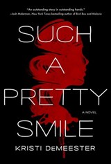 Such a Pretty Smile - Kristi DeMeester - 9781250274229