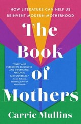 The Book of Mothers - Carrie Mullins - 9781250285072