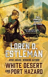 White Desert and Port Hazard - ESTLEMAN,  Loren D. - 9781250297501
