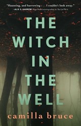 The Witch In The Well - Camilla Bruce - 9781250302083