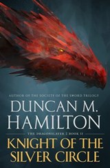 Knight of the Silver Circle - Duncan M. Hamilton - 9781250306807