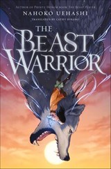 The Beast Warrior - Nahoko Uehashi - 9781250307491