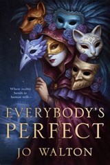 Everybody's Perfect - Jo Walton - 9781250314062