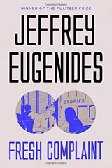 Fresh Complaint - EUGENIDES,  Jeffrey - 9781250316677