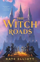 The Witch Roads - Kate Elliott - 9781250338631
