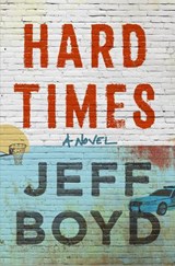 Hard Times - Jeff Boyd - 9781250348456