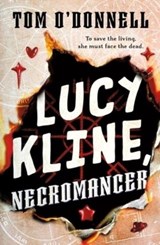 Lucy Kline, Necromancer - Tom O'Donnell - 9781250353122