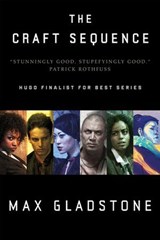 The Craft Sequence - Max Gladstone - 9781250361042