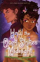 Until the Clock Strikes Midnight - Alechia Dow - 9781250375773