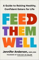 Feed Them Well - MSPH Jennifer Anderson - 9781250387738