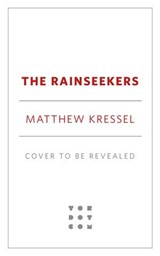 The Rainseekers - Matthew Kressel - 9781250392442