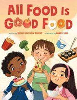 All Food Is Good Food - Molli Jackson Ehlert - 9781250394415