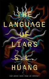 The Language of Liars - S. L. Huang - 9781250405333