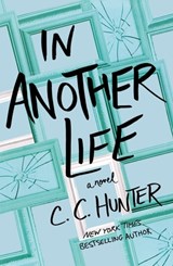 In Another Life - C. C. Hunter - 9781250410535