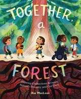 Together, a Forest - Roz MacLean - 9781250418234