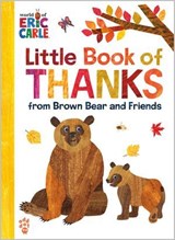 Little Book of Thanks from Brown Bear and Friends (World of Eric Carle) - Eric Carle ; Odd Dot - 9781250422989