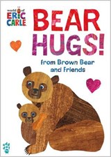 Bear Hugs! from Brown Bear and Friends (World of Eric Carle) - Eric Carle ; Odd Dot - 9781250423191