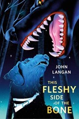This Fleshy Side of the Bone - John Langan - 9781250425423