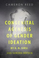 Congenital Agenesis of Gender Ideation by K.N. Sirsi and Sandra Botkin - Cameron Reed - 9781250430670