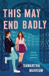 This May End Badly - Samantha Markum - 9781250442567