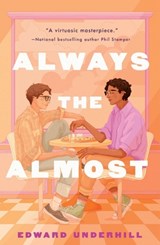 Always the Almost - Edward Underhill - 9781250480989