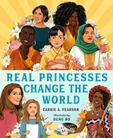 Real Princesses Change the World - PEARSON,  Carrie A. - 9781250751430