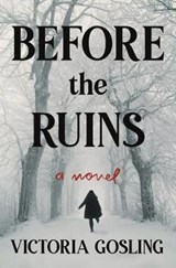 Before the Ruins - GOSLING,  Victoria - 9781250759153