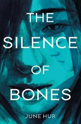 The Silence of Bones - June Hur - 9781250763679