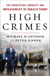 High Crimes - Michael D'Antonio ; Peter Eisner - 9781250766687