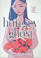 Hungry Ghost - Victoria Ying - 9781250767004