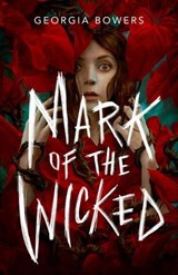 Mark of the Wicked - Georgia Bowers - 9781250773906
