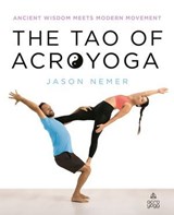 The Tao of AcroYoga - Jason Nemer - 9781250774200