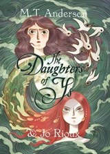 The Daughters of Ys - M. T. Anderson - 9781250790361