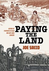 Paying the Land - Joe Sacco - 9781250790415