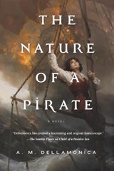 The Nature of a Pirate - A M Dellamonica - 9781250813565