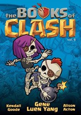 The Books of Clash Volume 6: Legendary Legends of Legendarious Achievery - Gene Luen Yang - 9781250816368