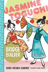 Jasmine Toguchi, Bridge Builder - Debbi Michiko Florence - 9781250824622