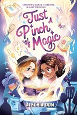 Just a Pinch of Magic - Alechia Dow - 9781250829122