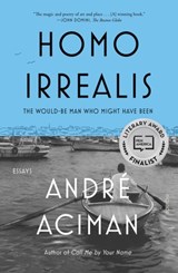 Homo Irrealis - Andre Aciman - 9781250829283