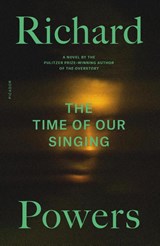 The Time of Our Singing - Richard Powers - 9781250829672