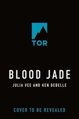 Blood Jade - Julia Vee ; Ken Bebelle - 9781250837936