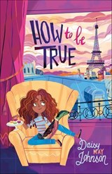 How to Be True - Daisy May Johnson - 9781250840462