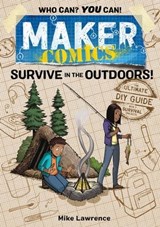 Maker Comics: Survive in the Outdoors! - Mike Lawrence - 9781250845399
